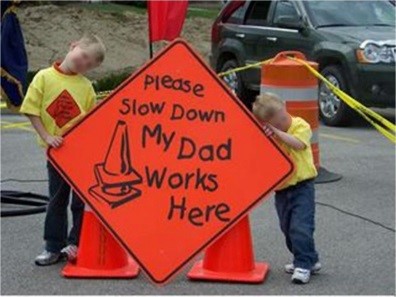 'My dad works here' safety sign
